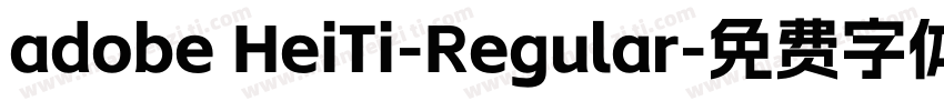 adobe HeiTi-Regular字体转换